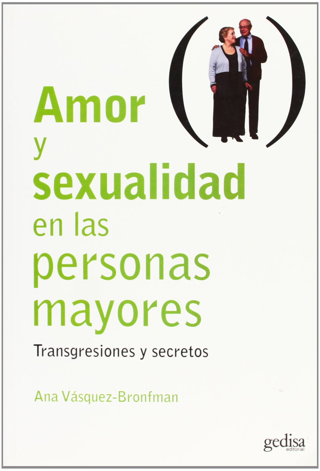 Amor y sexualidad en las personas mayores: Transgresiones y secretos: 100568 (Psicología)