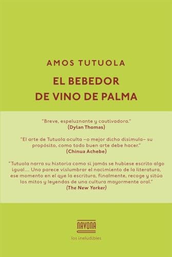 El bebedor de vino de palma (Los ineludibles)
