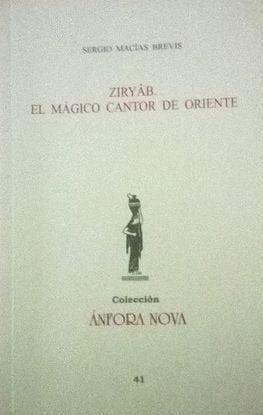ZIRYAB : EL MÁGICO CANTOR DE ORIENTE.