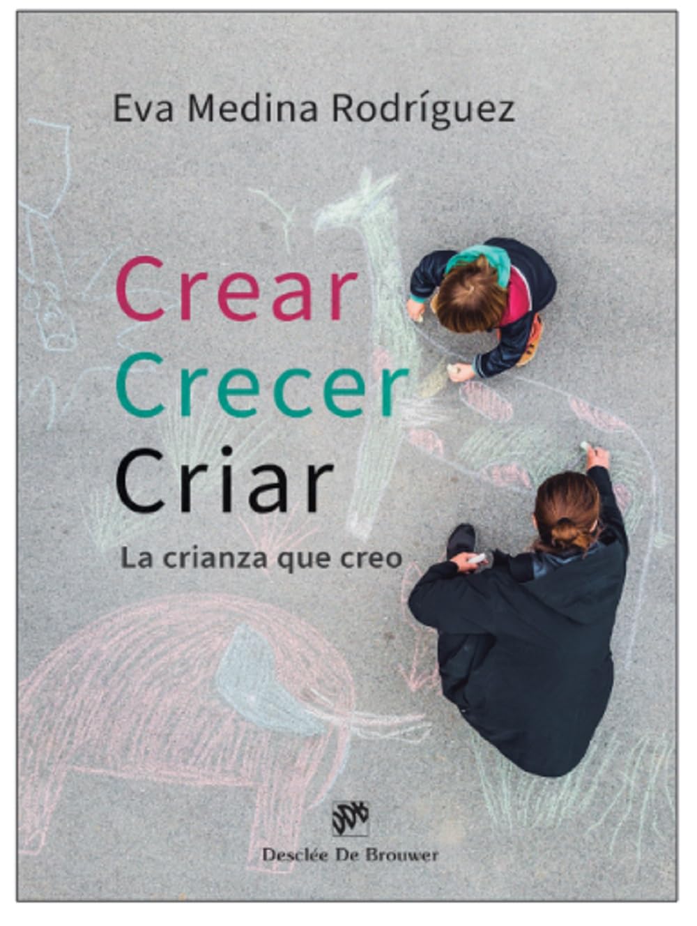 Crear, crecer, criar. La crianza que creo (AMAE)