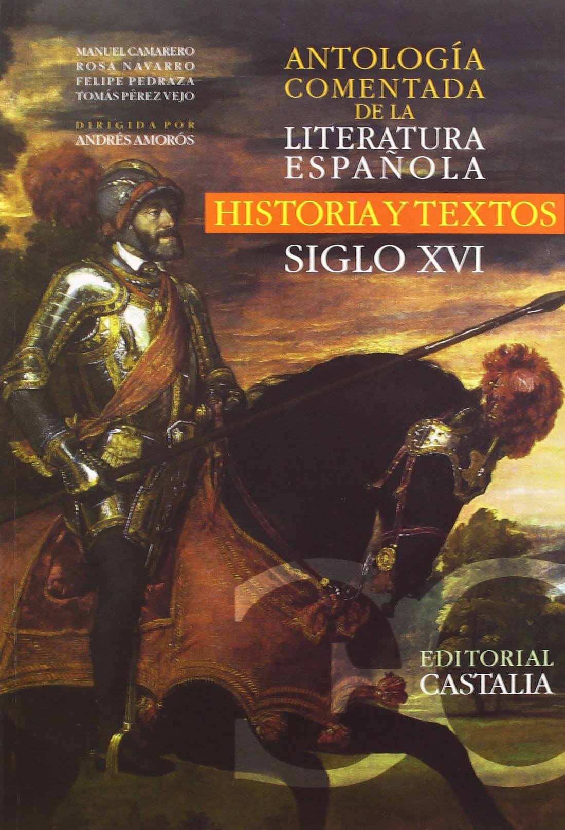Antología comentada de la Literatura española. Historia y textos. Siglo XVI