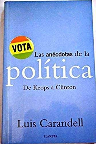 Anecdotas de la politica, las