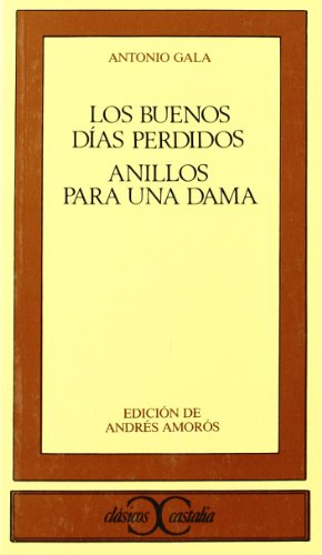 Los buenos días perdidos. Anillos para una dama . (CLASICOS CASTALIA. C/C.)