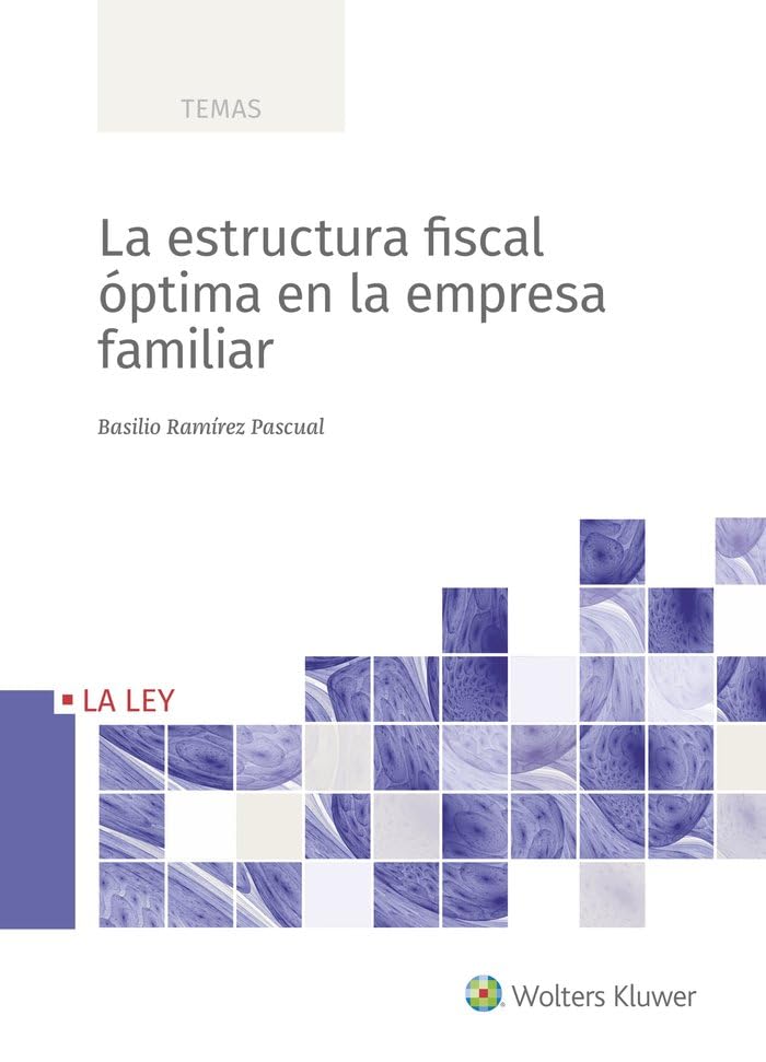 La estructura fiscal óptima en la empresa familiar (SIN COLECCION)