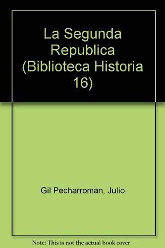 La Segunda República (Biblioteca de Historia) (Biblioteca Historia 16)