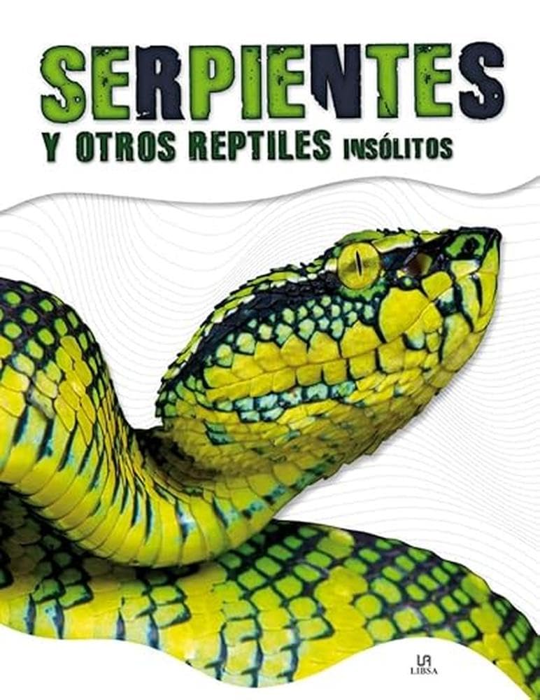 Serpientes y Otros Reptiles Insólitos