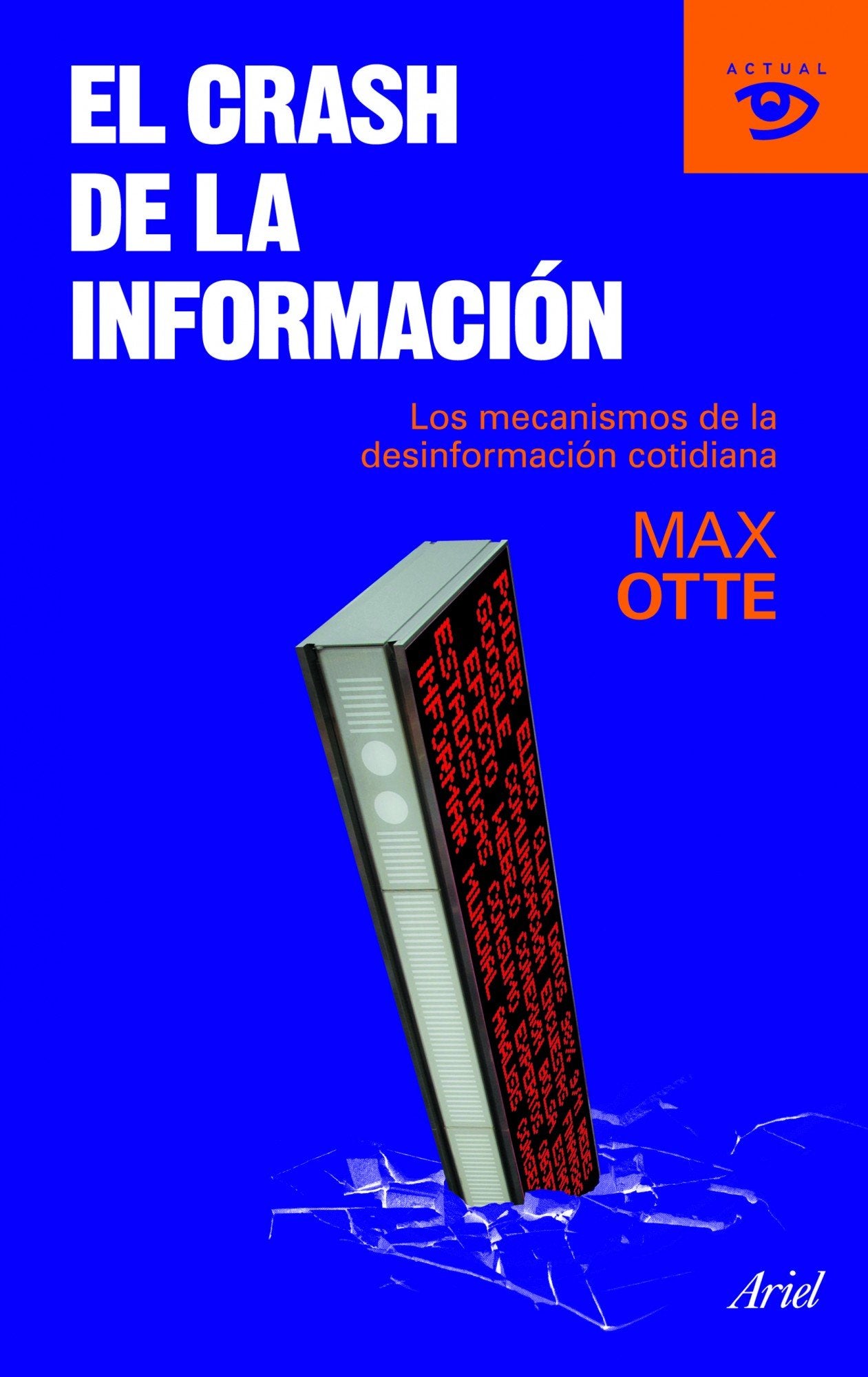 El crash de la información: Los mecanismos de la desinformación cotidiana (ACTUAL)