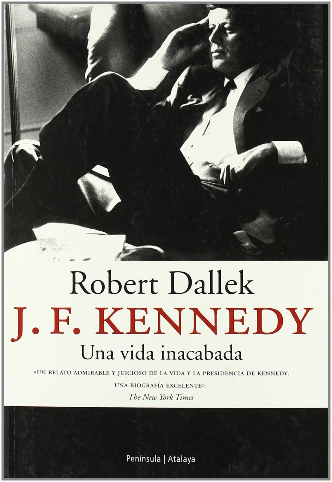J.F. Kennedy.: Una vida inacabada (ATALAYA)