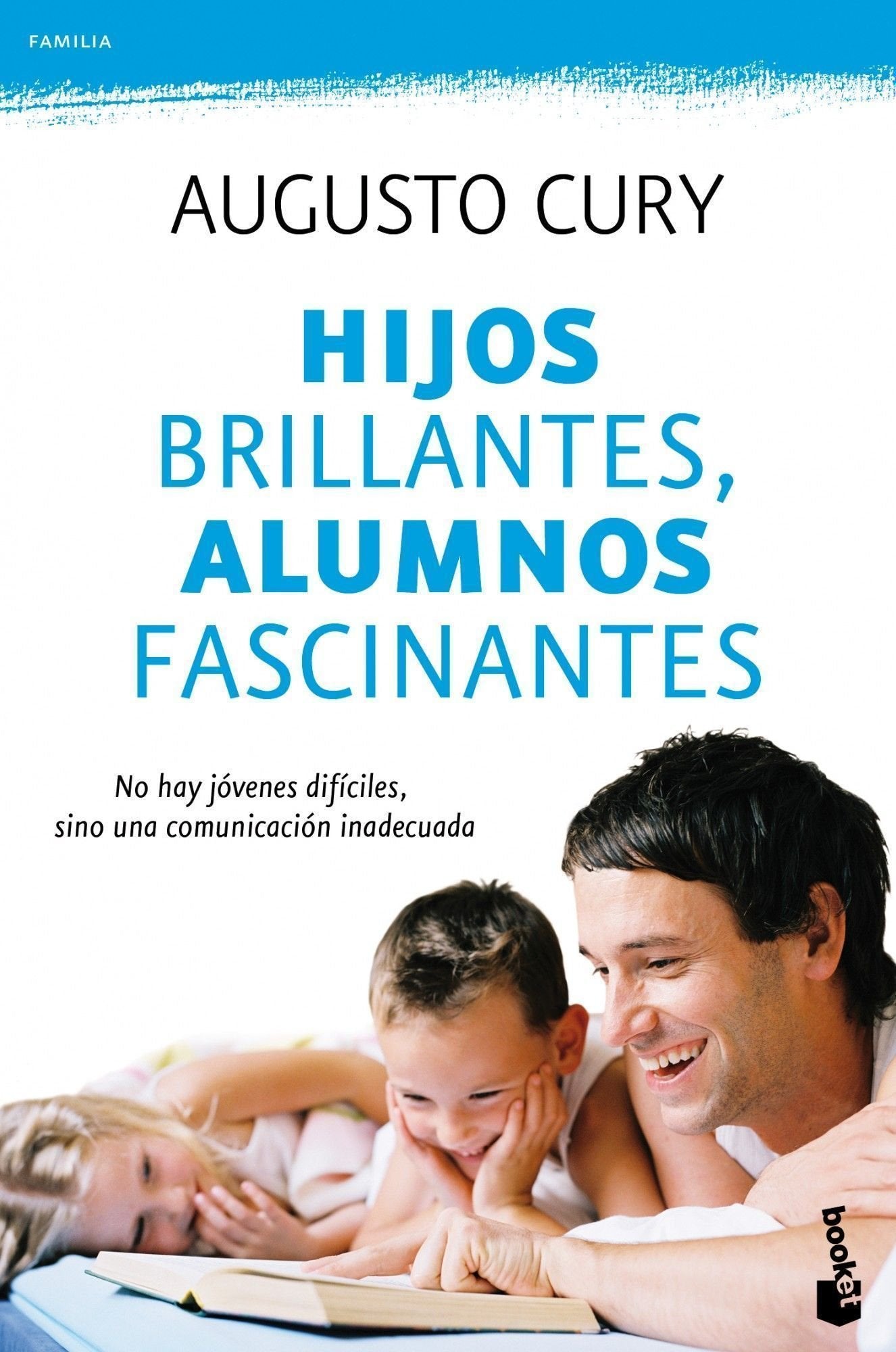 Hijos brillantes, alumnos fascinantes: No hay jóvenes difíciles, sino una comunicación inadecuada (Familia)