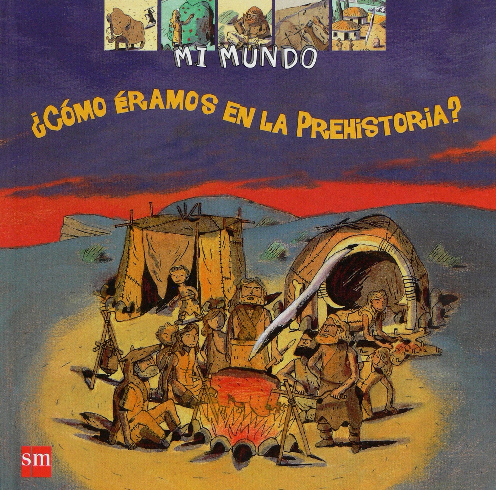 ¿Cómo éramos en la Prehistoria? (Mi mundo)