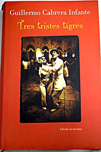 TRES TRISTES TIGRES