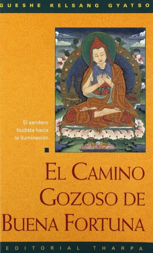 El Camino Gozoso De Buena Fortuna: El Sendero Budista Hacia La Iluminacion