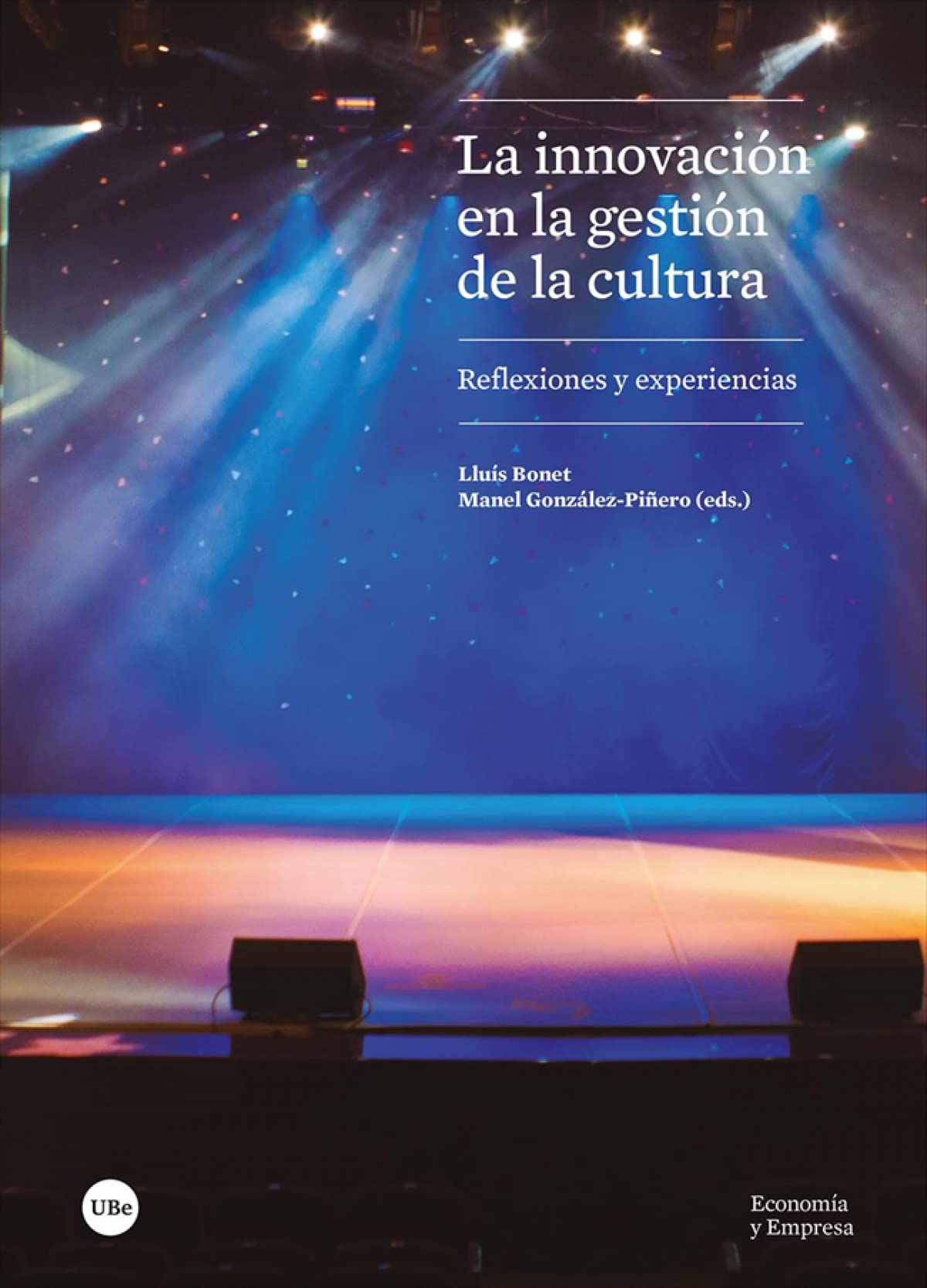 La innovación en la gestión de la cultura. Reflexiones y experiencias (ECONOMIA I EMPRESA)