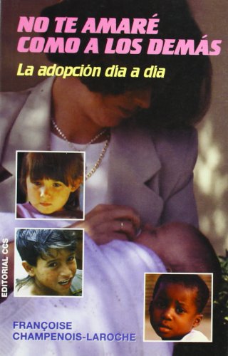 No te amaré como a los demás: La adpción día a día: 6 (Educación hoy)