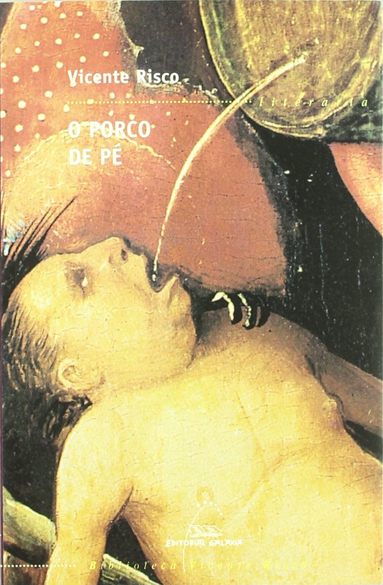 O porco de pé: 1 (Biblioteca Vicente Risco)