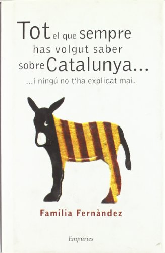 Tot el que sempre has volgut saber sobre Catalunya... i ningú no t'ha (LLIBRES SINGULARS)