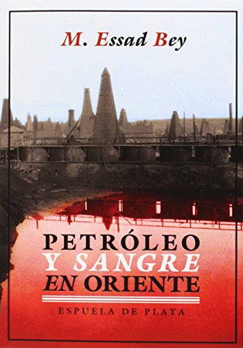 Petróleo Y Sangre En Oriente (Clásicos y Modernos)