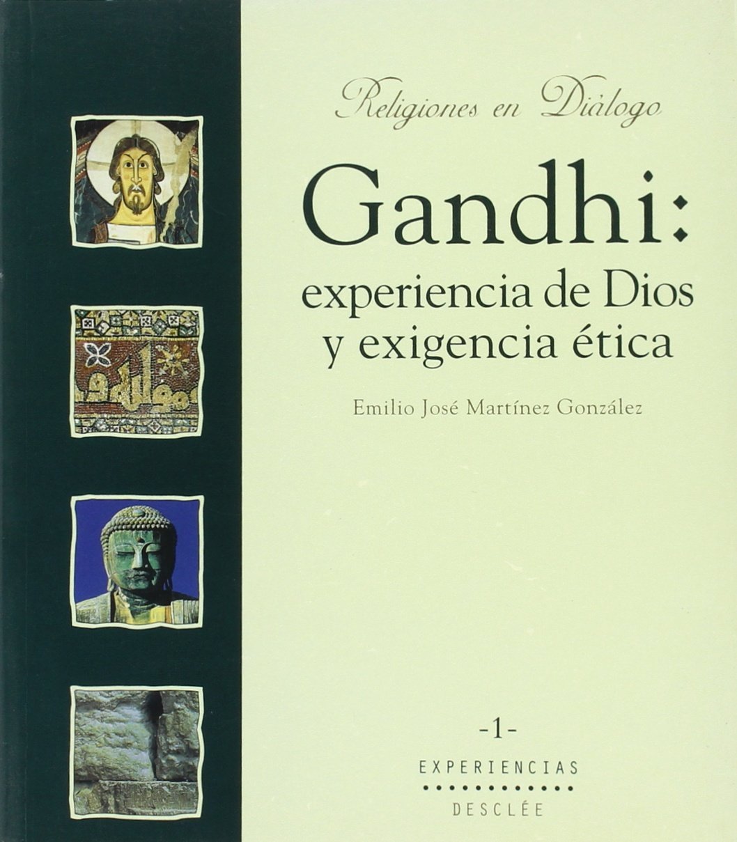 Gandhi: experiencia de Dios y exigencia ética (Religiones en diálogo)