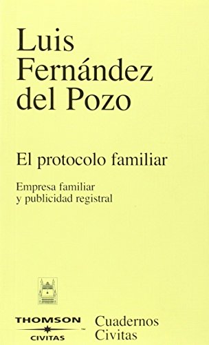 El protocolo familiar - Empresa familiar y publicidad registral (Cuadernos)