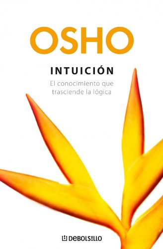 Intuición : el conocimiento que trasciende la lógica