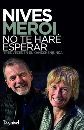 Nives Meroi. No te haré esperar (SIN COLECCION)