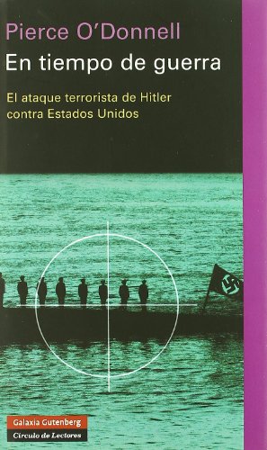 En tiempo de guerra: El ataque terrorista de Hitler conta Estados Unidos (Ensayo)