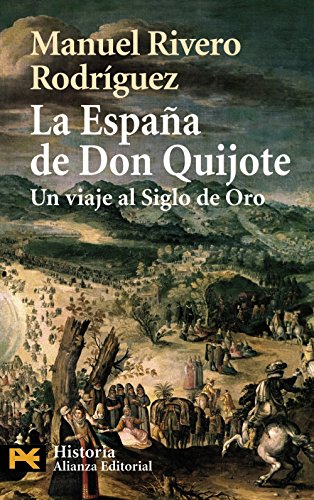 La España de Don Quijote: Un viaje al Siglo de Oro: 4234 (El libro de bolsillo - Historia)