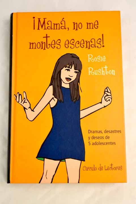¡MAMA, NO ME MONTES ESCENAS! - Dramas, desastres y deseos de 5 adolescentes