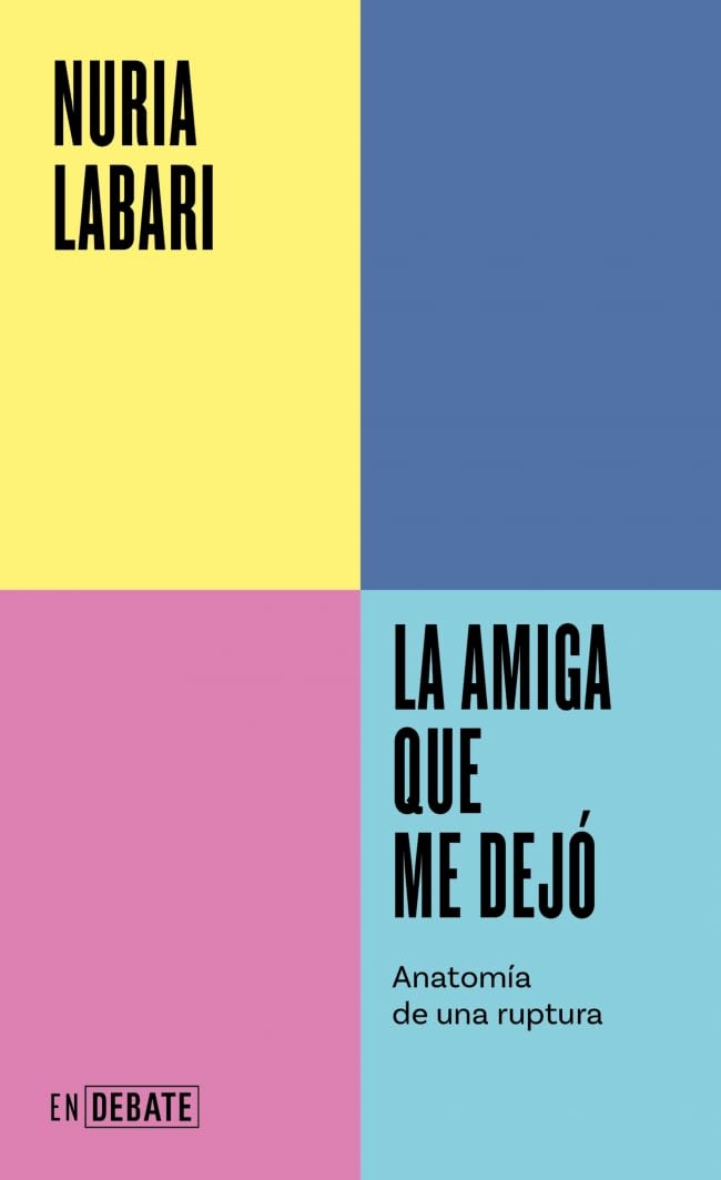 La amiga que me dejó (Serie ENDEBATE): Anatomía de una ruptura