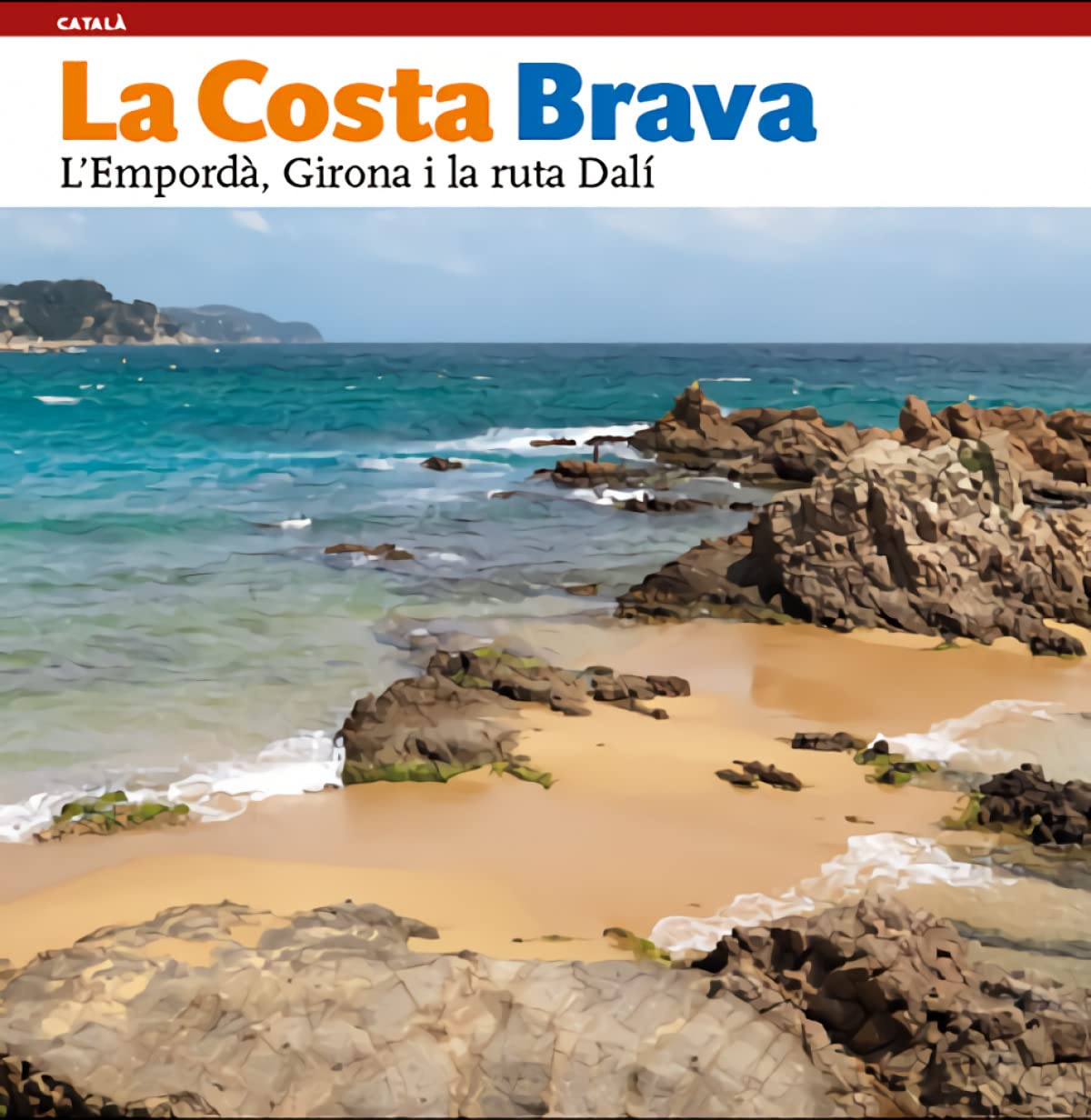 La Costa Brava, l'Empordà, Girona i la ruta Dalí: L’Empordà, Girona i la ruta Dalí (Sèrie 4)