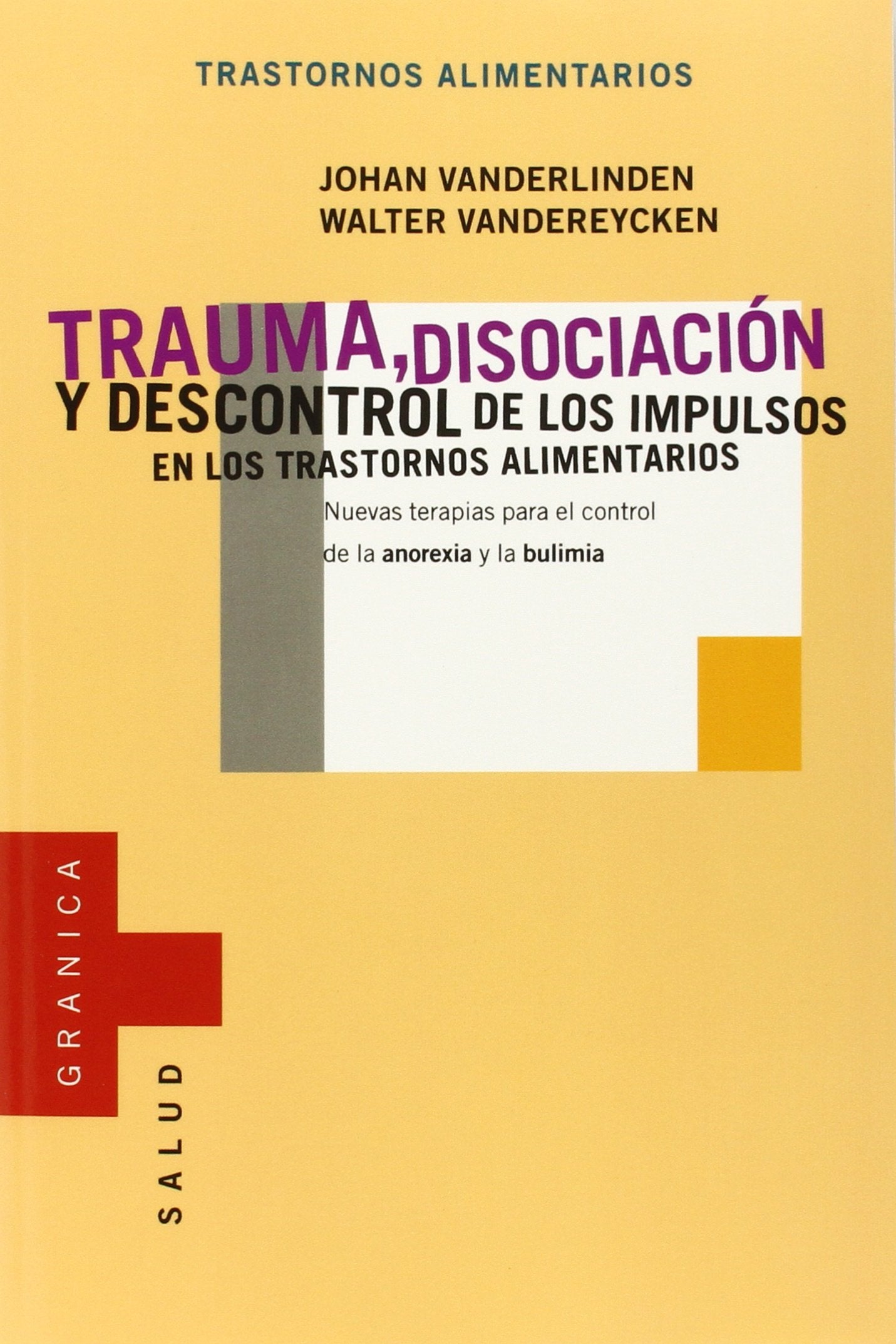 Trauma, Disociacion y Descontrol de los Impulsos en los Trastornos Alimentarios