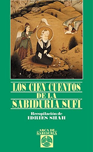 Cien Cuentos De La Sabiduria Sufi (Arca de Sabiduría)