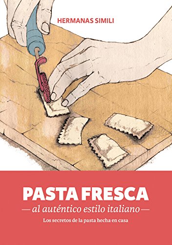 Pasta fresca al auténtico estilo italiano: Los secretos de la pasta hecha en casa: 3 (Libros con Miga)