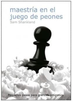 Maestría en el juego de peones (GRANDES MAESTROS)