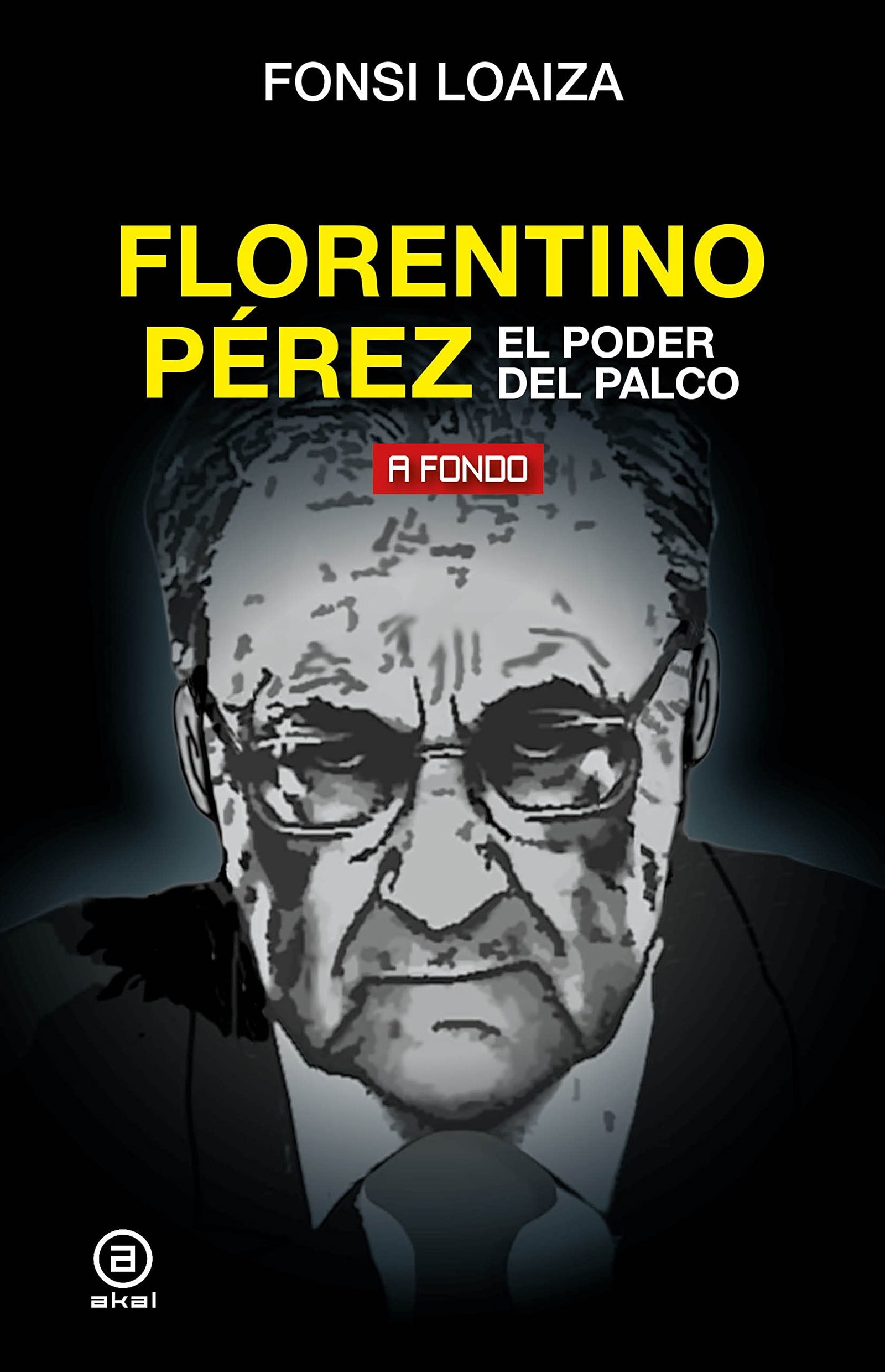 Florentino Pérez, el poder del palco: 26 (A fondo)