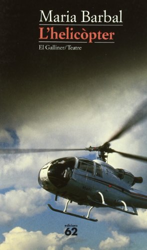L'helicòpter (El Galliner. L'Escorpí/Teatre)