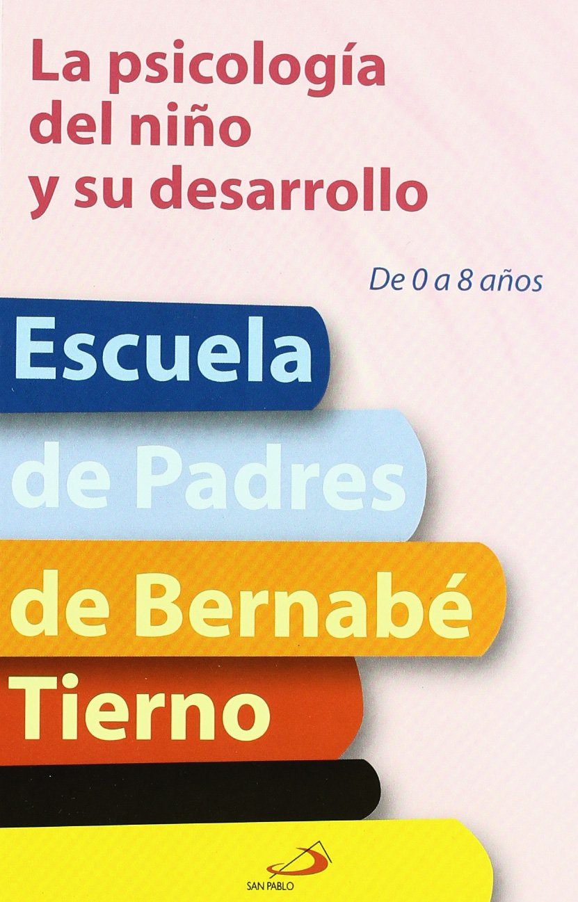 La psicología del niño y su desarrollo: De 0 a 8 años (Escuela de padres)