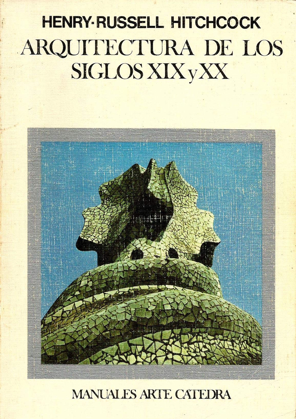 Arquitectura de los siglos XIX y XX/ Architecture of the XIX and XX Century