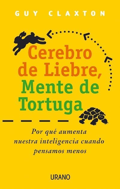 Cerebro de liebre, mente de tortuga (Crecimiento personal)