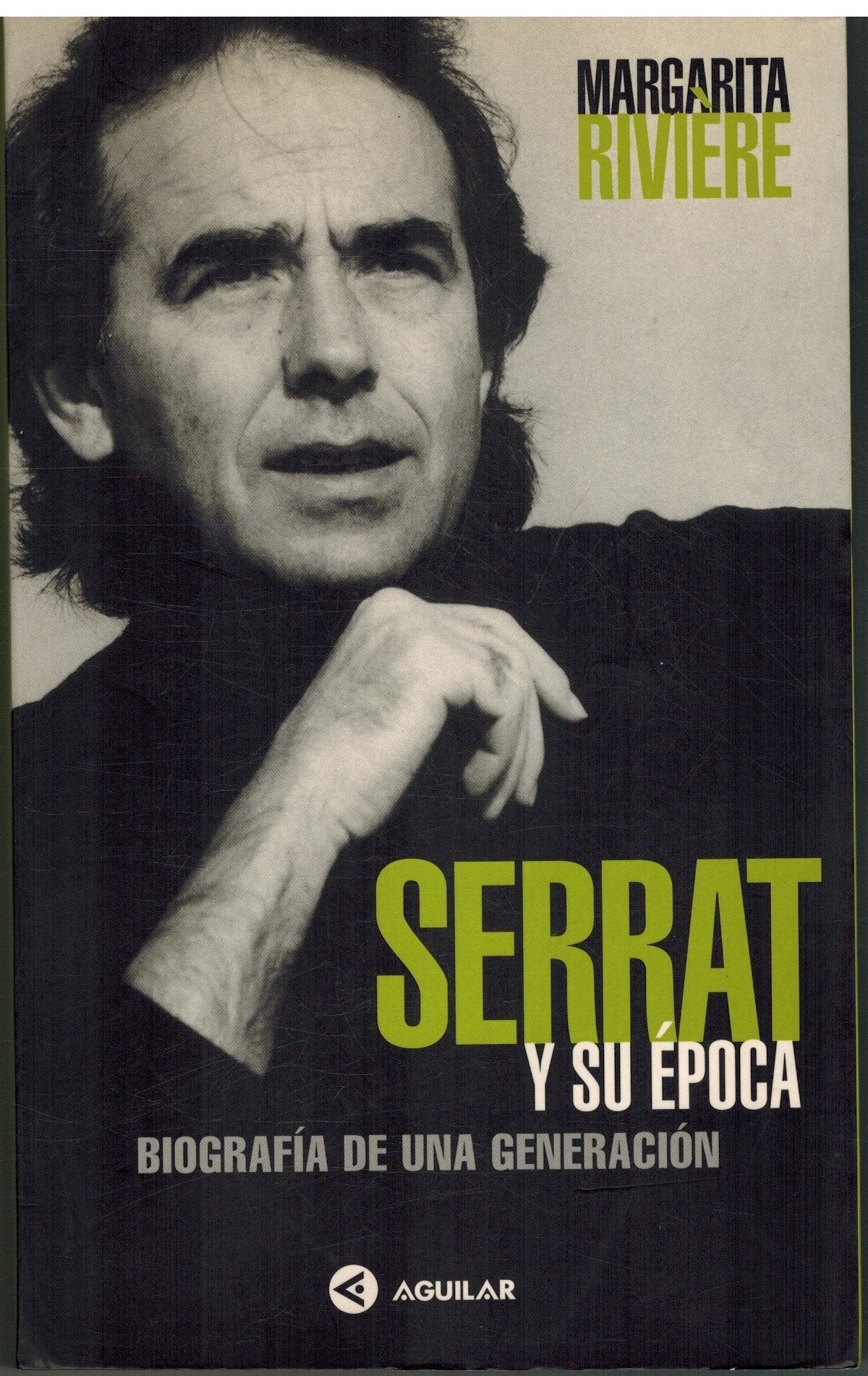 Serrat Y Su Epoca. Biografia De Una Generacion