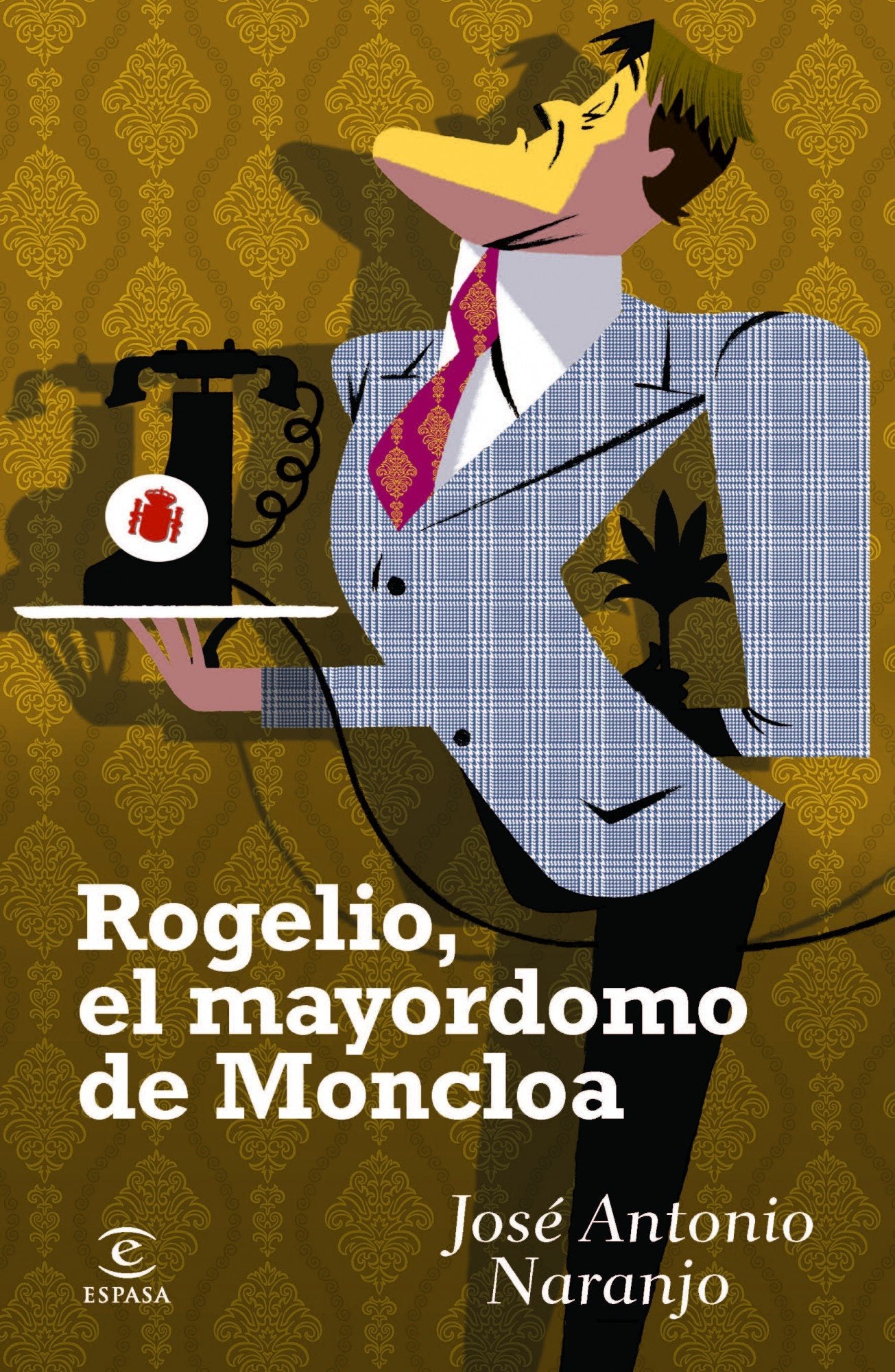 Rogelio, el mayordomo de Moncloa (Espasa Hoy)