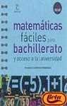 MATEMATICAS FACILES PARA BACHILLERATO (SIN COLECCION)