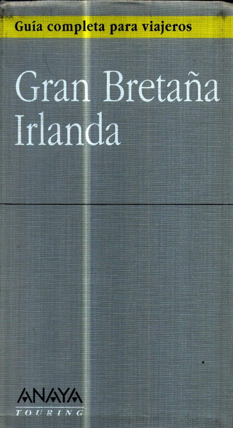 Gran Bretana Irlanda Guia completa para viajeros