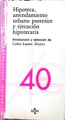 Hipoteca, arrendamiento urbano posterior y ejecucion hipotecaria