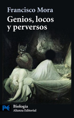 Genios, locos y perversos: Cerebro, enfermedad mental y diversidad humana (El libro de bolsillo - Ciencias)