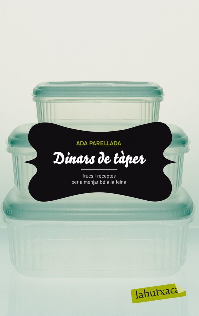 Dinars de tàper: Trucs i receptes per a menjar bé a la feina (LABUTXACA)