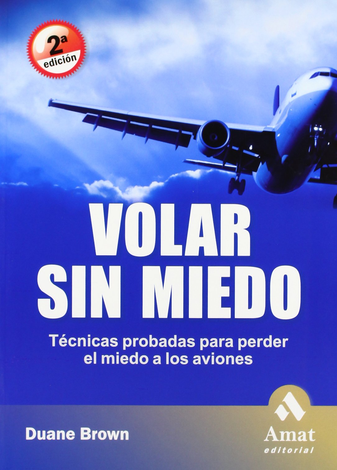 Volar sin miedo: Técnicas probadas para perder el miedo a los aviones (AMAT)