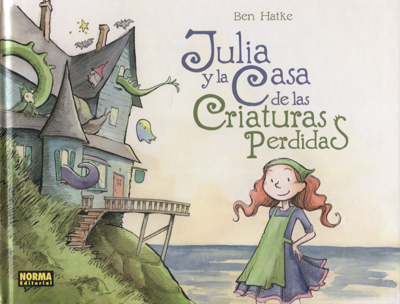 JULIA Y LA CASA DE LAS CRIATURAS PERDIDAS (INFANTIL Y JUVENIL)