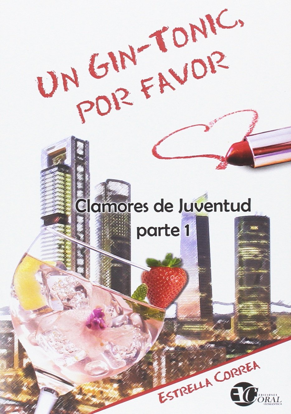 UN GIN-TONIC, POR FAVOR: 1 (CLAMORES DE JUVENTUD)