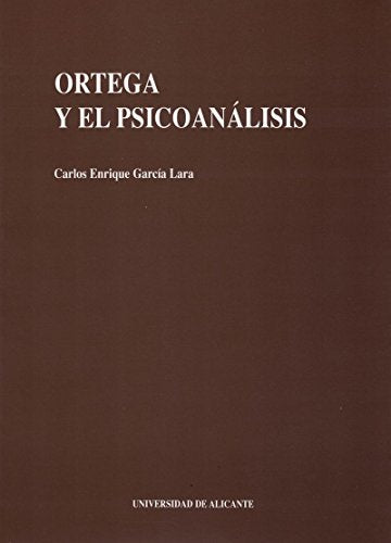 Ortega y el psicoanálisis (Monografías)